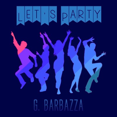 G. Barbazza - Let's Party.jpg