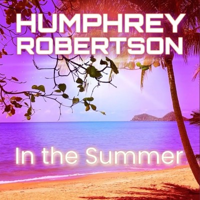 Humphrey Robertson - In The Summer.jpg