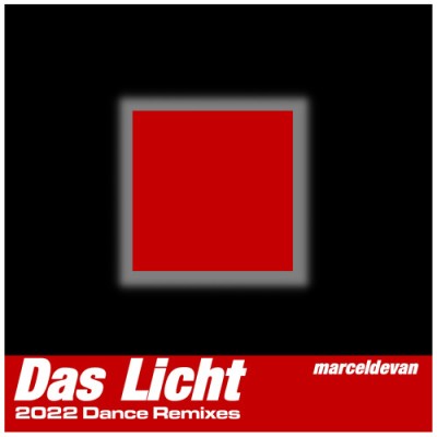 MarcelDeVan – Das Licht (2022 Dance Remixes).jpg