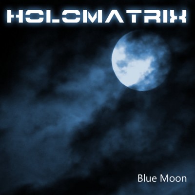 Holomatrix - Blue Moon [MAXI].jpg