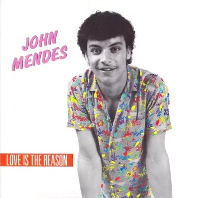 John Mendes - Love Is The Reason (1985).jpg