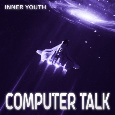 Computer Talk - Inner Youth (2024).jpg