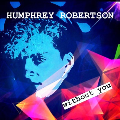 Humphrey Robertson - Without you.jpg