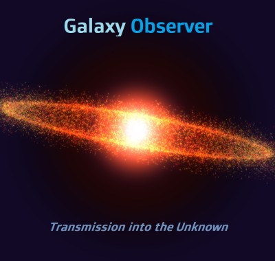 Galaxy Observer - Transmission Into The Unknown (2022).jpg