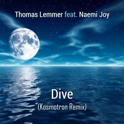 Thomas Lemmer feat. Naemi Joy - Dive (Kosmotron Remix).jpg