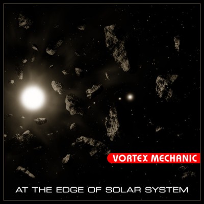 Vortex Mechanic - At The Edge Of Solar System.jpg