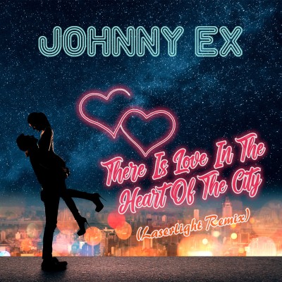 Johnny Ex - There Is Love In The Heart Of The City (Laserlight Remix).jpg