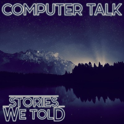 Computer Talk - Stories We Told (2025).jpg