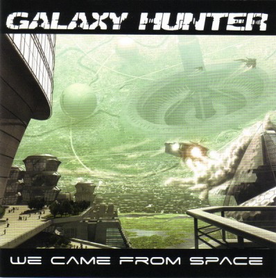 Galaxy Hunter - We Came From Space (2008).jpg